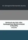 Jahrbuch der Kais. Kon. Geologischen Reichs-Anstalt. V.49(1899) - K.K. Geologische Reichsanstalt Austria