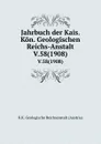 Jahrbuch der Kais. Kon. Geologischen Reichs-Anstalt. V.58(1908) - K.K. Geologische Reichsanstalt Austria