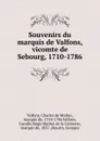 Souvenirs du marquis de Valfons, vicomte de Sebourg, 1710-1786 - Charles de Mathei Valfons