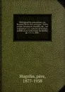 Bibliographie antonienne, ou, Nomenclature des ouvrages : livres, revues, brochures, feuilles, etc., sur la devotion a S. Antoine de Padoue, publies dans la Province de Quebec de 1777 a 1909 . - père Hugolin