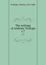 The writings of Anthony Trollope. v.7 - Trollope Anthony