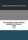 Proceedings of the Indiana Academy of Science. 1910 - Indiana Academy of Science