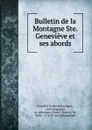 Bulletin de la Montagne Ste. Genevieve et ses abords - Comité d'études historiques