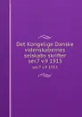 Det Kongelige Danske videnskabernes selskabs skrifter. ser.7 v.9 1913 - Kongelige Danske videnskabernes selskab