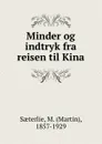 Minder og indtryk fra reisen til Kina - Martin Saeterlie