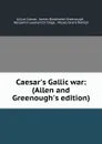 Caesar.s Gallic war: (Allen and Greenough.s edition) - Julius Caesar