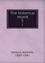 The historical record. 5 - Andrew Jenson