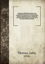 Principes de philosophie morale suivis d.eclaircissements et d.extraits de lectures conformes aux programmes de l.enseignement moderne (premiere, sciences et lettres), de l.enseignement secondaire des jeunes filles et des ecoles normales primaires - Jules Thomas