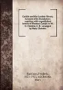 Carlyle and the London library. Account of its foundation: together with unpublished letters of Thomas Carlyle to W. D. Christie, C. B.: arranged by Mary Christie: - Frederic Harrison