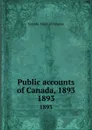 Public accounts of Canada, 1893. 1893 - Canada. Dept. of Finance