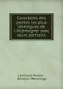 Caracteres des poetes les plus distingues de l.Allemagne: avec leurs portraits - Leonhard Meister
