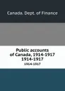 Public accounts of Canada, 1914-1917. 1914-1917 - Canada. Dept. of Finance