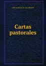 Cartas pastorales - José Antonio de San Alberto