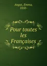 Pour toutes les Francaises - Emma Angot