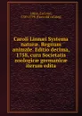 Caroli Linnaei Systema naturae. Regnum animale. Editio decima, 1758, cura Societatis zoologicae germanicae iterum edita - Carl von Linné