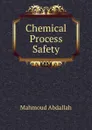 Chemical Process Safety - Mahmoud Abdallah