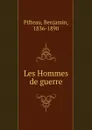 Les Hommes de guerre - Benjamin Pifteau