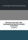Jahrbuch der Kais. Kon. Geologischen Reichs-Anstalt. V.24(1874) - K.K. Geologische Reichsanstalt Austria