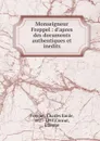 Monseigneur Freppel : d.apres des documents authentiques et inedits - Charles Emile Freppel