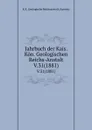 Jahrbuch der Kais. Kon. Geologischen Reichs-Anstalt. V.31(1881) - K.K. Geologische Reichsanstalt Austria
