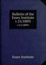 Bulletin of the Essex Institute. v.21(1889) - Essex Institute