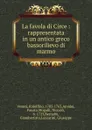 La favola di Circe : rappresentata in un antico greco bassorilievo di marmo - Ridolfino Venuti