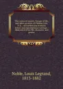 The course of empire, Voyage of life, and other pictures of Thomas Cole, N.A. : with selections from his letters and miscellaneous writings : illustrative of his life, character, and genius - Louis Legrand Noble