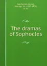 The dramas of Sophocles - Young Sophocles