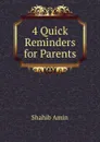 4 Quick Reminders for Parents - Shahib Amin