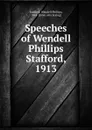 Speeches of Wendell Phillips Stafford, 1913 - Wendell Phillips Stafford