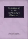 Companion to Mr. Kingsley.s 