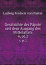 Geschichte der Papste seit dem Ausgang des Mittelalters. 4, pt.2 - Ludwig Pastor