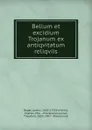 Bellum et excidium Trojanum ex antiqvitatum reliqviis - Lorenz Beger