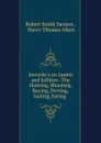 Jorrocks.s sic Jaunts and Jollities: The Hunting, Shooting, Racing, Driving, Sailing, Eating . - Robert Smith Surtees