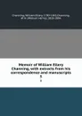 Memoir of William Ellery Channing, with extracts from his correspondence and manuscripts. 3 - William Ellery Channing