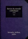 Revue du monde catholique. 115 - Arthur Savaete