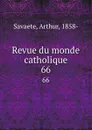 Revue du monde catholique. 66 - Arthur Savaete