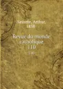 Revue du monde catholique. 110 - Arthur Savaete