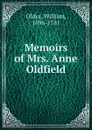 Memoirs of Mrs. Anne Oldfield - William Oldys