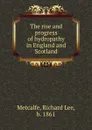 The rise and progress of hydropathy in England and Scotland - Richard Lee Metcalfe