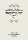 Modern chivalry: containing the adventures of a captain, and Teague O.Reagan, his servant. v.1:pt.1-2 - Hugh Henry Brackenridge