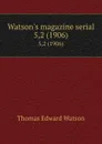 Watson.s magazine serial. 5,2 (1906) - Thomas E. Watson