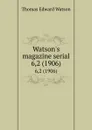 Watson.s magazine serial. 6,2 (1906) - Thomas E. Watson