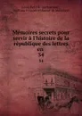 Memoires secrets pour servir a l.histoire de la republique des lettres en . 34 - Louis Petit de Bachaumont