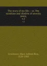 The story of my life: : or, The sunshine and shadow of seventy years,. v.2 - Mary Ashton Rice Livermore