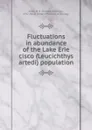 Fluctuations in abundance of the Lake Erie cisco (Leucichthys artedi) population - William Beverley Scott