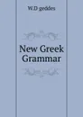 New Greek Grammar - W.D. Geddes