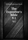 The Expositor.s Bible. 9.1 - W. Robertson Nicoll