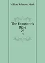 The Expositor.s Bible. 29 - W. Robertson Nicoll
