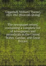 The newspaper record, containing a complete list of newspapers and periodicals in the United States, Candas, and Great Britain - William Turner Coggeshall